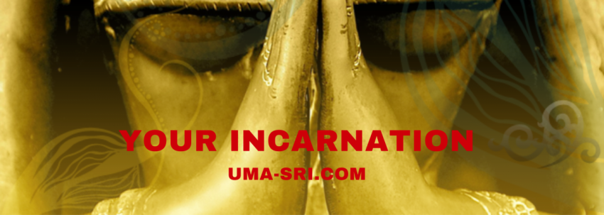 Your Incarnation uma-sri.com copy_0_0.png